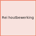 Rei houtbewerking
